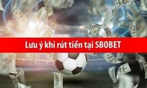 Các vấn đề thường gặp khi rút tiền từ SBOBET