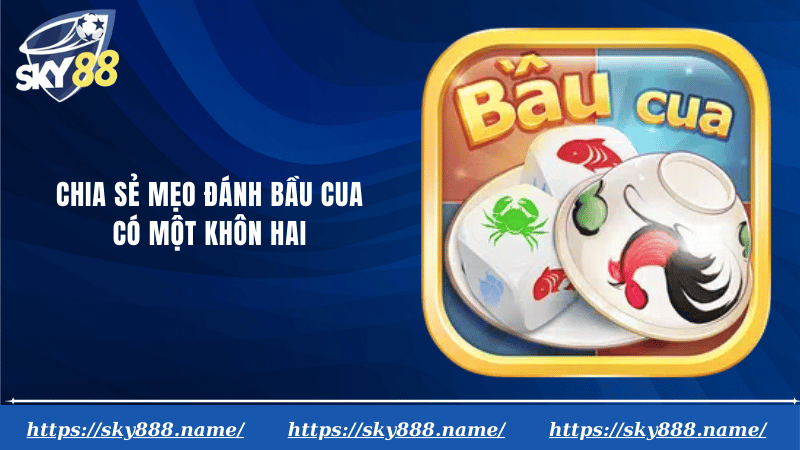 mẹo đánh bầu cua
