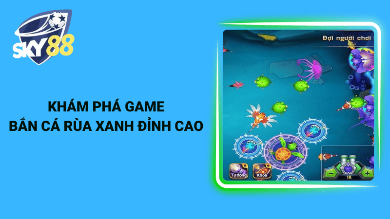 bắn cá rùa xanh